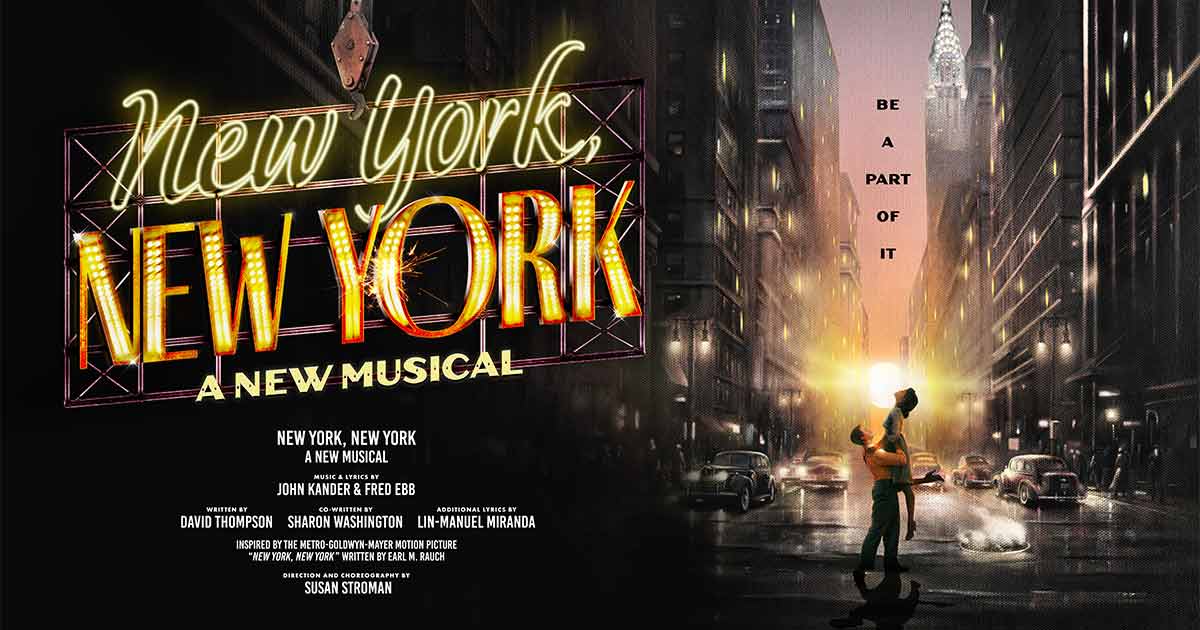 Kander & Ebb's 'New York, New York' Heads to Broadway